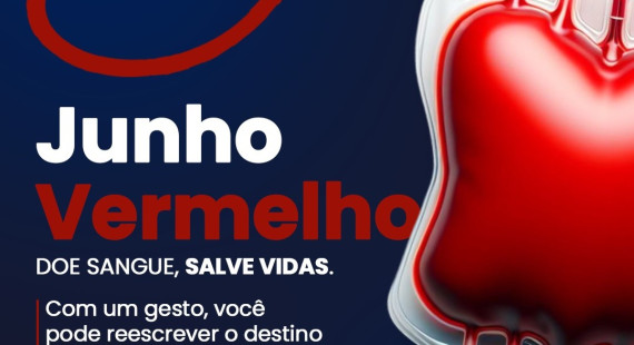 Junho vermelho: doe sangue, salve vidas!