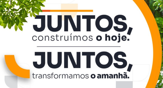 Juntos, construímos o hoje. Juntos, transformamos o amanhã.