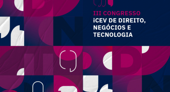 III Congresso iCEV de Direito, Negócios e Tecnologia – Inscrições abertas!